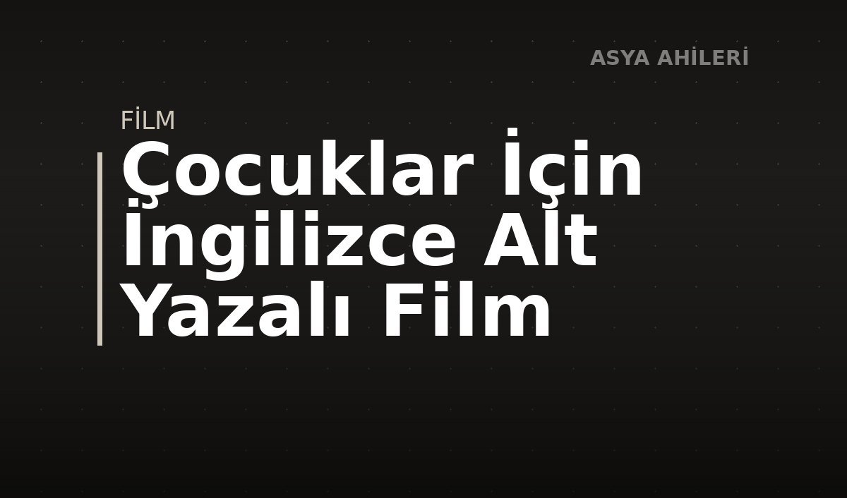 Çocuklar İçin İngilizce Alt Yazalı Film