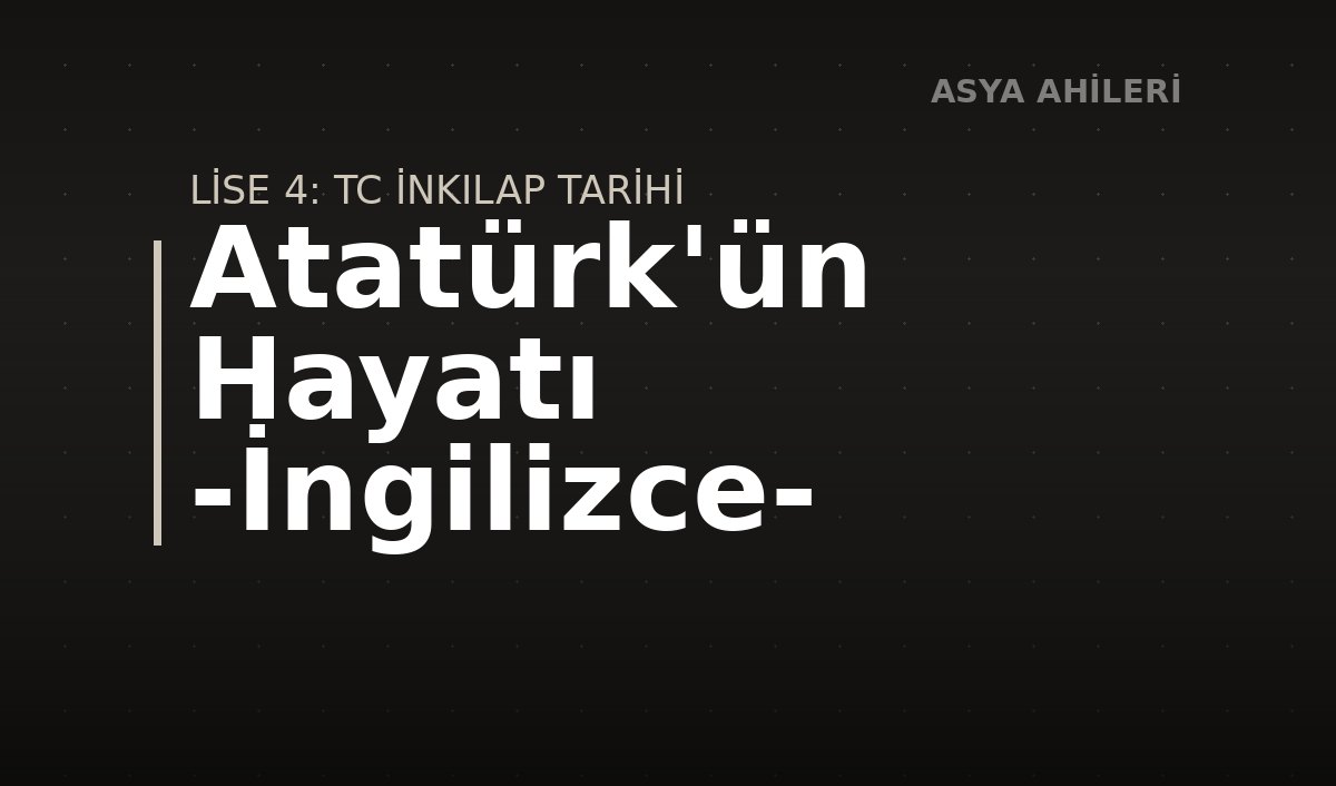 Atatürk'ün Hayatı -İngilizce-
