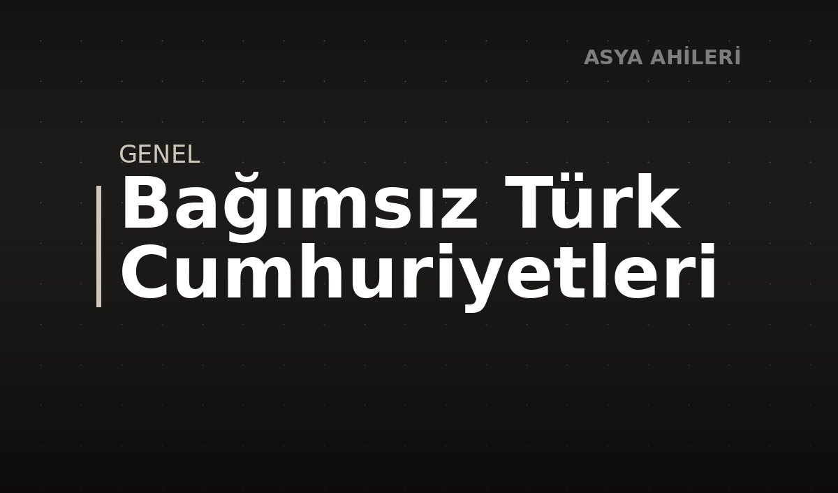 Bağımsız Türk Cumhuriyetleri 