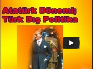 Atatürk Dönemi Türkiye'nin İzlediği Dış Politika