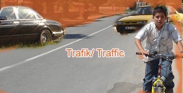 Trafik / Traffic