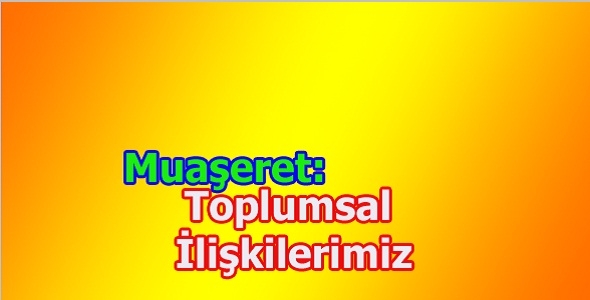 Toplumsal  Hayat ve Yaşam